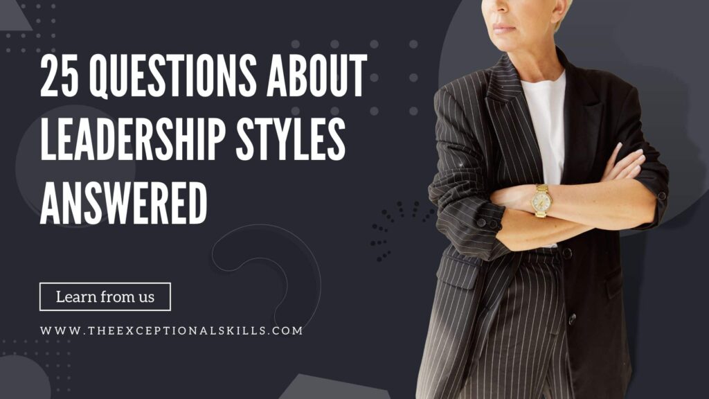 Questions About Leadership Styles Answered