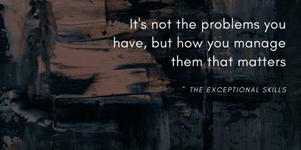 Conflict Resolution - It's not the problems you have but how you manage them that matters.