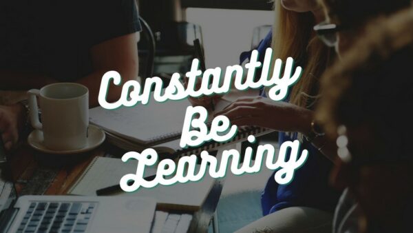 3 ways to improve work performance - Constantly Be Learning