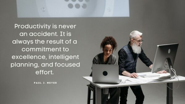 3 ways to improve work performance - Productivity is never an accident.