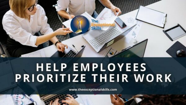 Improve Employee Productivity - Help employees prioritize their work