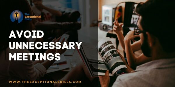 Time management tips - Avoid unnecessary meetings.