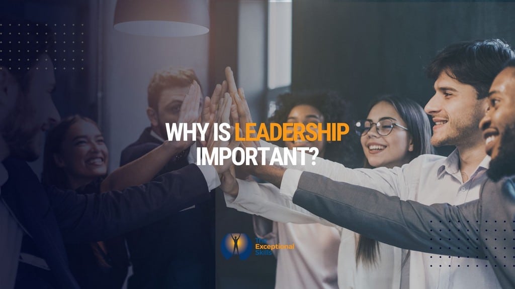 Why is Leadership Important