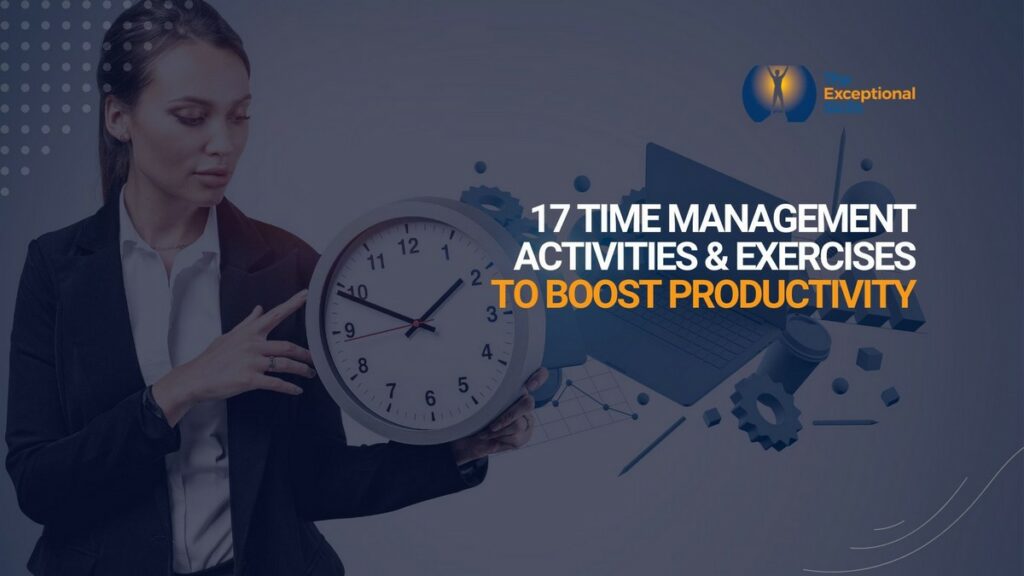 17 Time Management Activities & Exercises To Boost Productivity