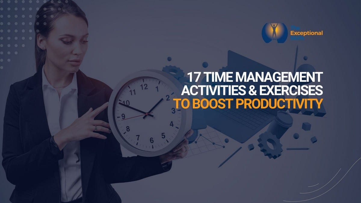 17 Time Management Activities & Exercises To Boost Productivity