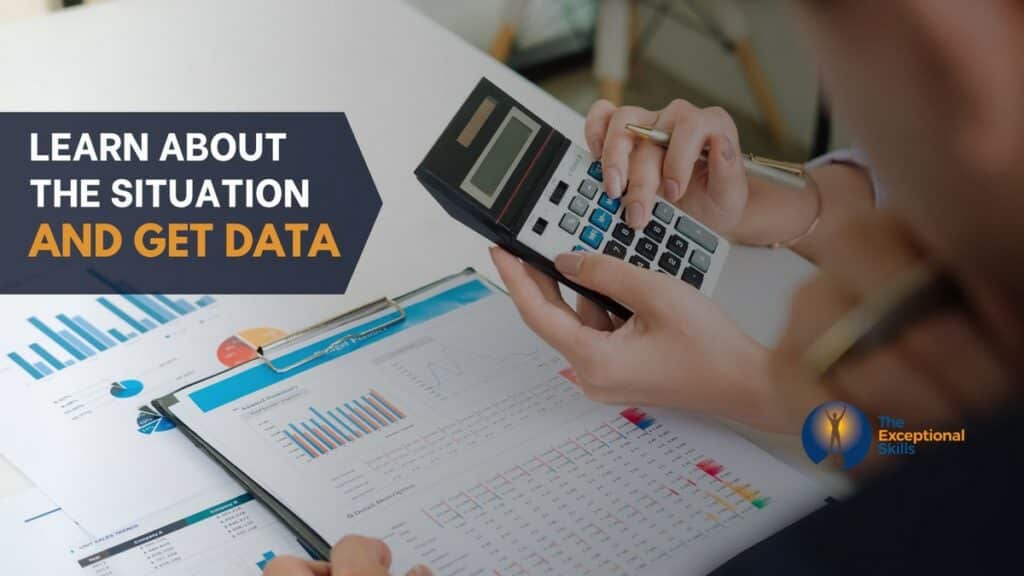 How to handle difficult situations - Study learn about the situation and get data