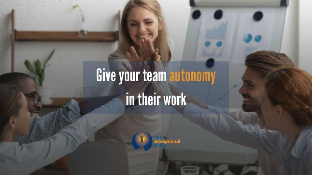 Increase Employee Productivity - Give your team autonomy in their work