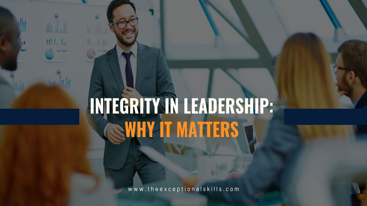 Integrity in Leadership Why It Matters