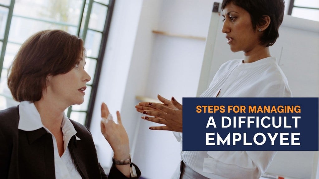 Steps for Managing a Difficult Employee