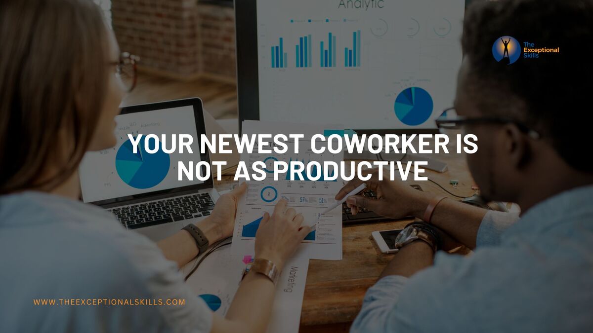 Your Newest Coworker is Not as Productive