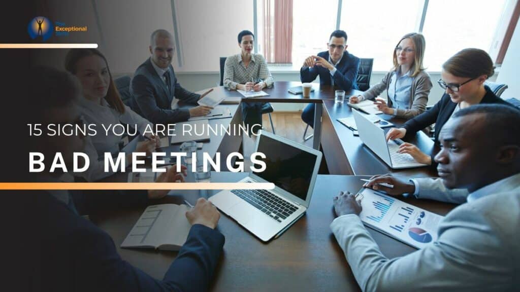 15 Signs You Are Running Bad Meetings